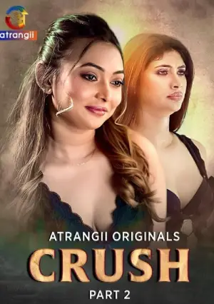 Crush – Part 2 (2026) Atrangii Original