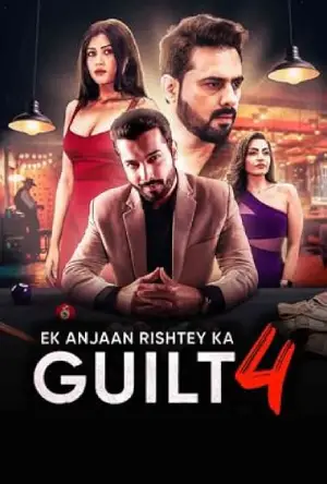 Ek Anjaan Rishtey Ka Guilt 4 (2025) Hindi Season 1 Complete